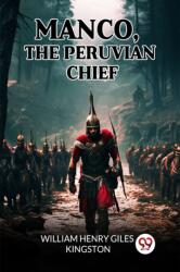 Manco, The Peruvian Chief (ISBN: 9789363054011)