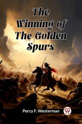 The Winning of the Golden Spurs (ISBN: 9789363052857)