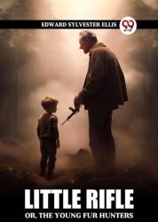 Little RifleOr, The Young Fur Hunters (ISBN: 9789363050525)