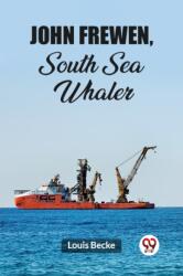 John Frewen, South Sea Whaler (ISBN: 9789362769794)