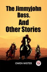 The Jimmyjohn Boss, And Other Stories (ISBN: 9789362769763)