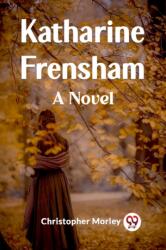 Katharine FrenshamA Novel (ISBN: 9789362768834)