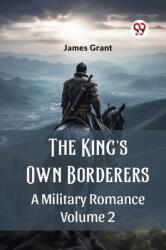 The King'S Own BorderersA Military Romance Volume 2 (ISBN: 9789362767899)
