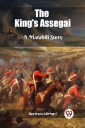 The King's AssegaiA Matabili Story (ISBN: 9789362767851)