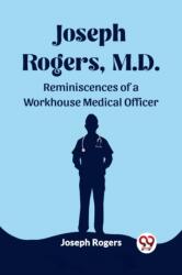 Joseph Rogers, M. DReminiscences of a Workhouse Medical Officer (ISBN: 9789362766281)