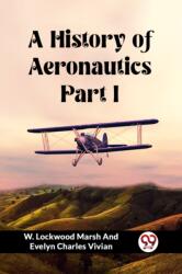 A History of Aeronautics Part I (ISBN: 9789362764942)