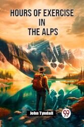 Hours of Exercise in the Alps (ISBN: 9789362764669)