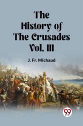 The History of the Crusades Vol. III (ISBN: 9789362761965)