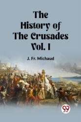 The History of the Crusades Vol. I (ISBN: 9789362761873)