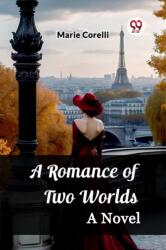 A Romance of Two WorldsA Novel (ISBN: 9789362761170)