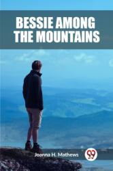 Bessie among the Mountains (ISBN: 9789362209092)