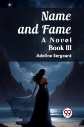 Name and FameA Novel BOOK III (ISBN: 9789362767981)