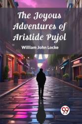 The Joyous Adventures of Aristide Pujol (ISBN: 9789362766472)