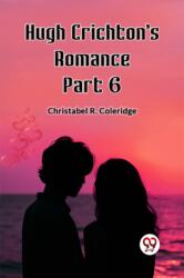 Hugh Crichton's Romance Part 6 (ISBN: 9789362765871)