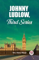 Johnny Ludlow, Third Series (ISBN: 9789362765192)