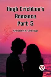 Hugh Crichton's Romance Part 5 (ISBN: 9789362763693)