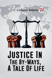 Justice In The By-Ways, A Tale Of Life (ISBN: 9789362762849)