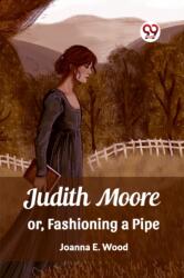 Judith Mooreor, Fashioning a Pipe (ISBN: 9789362760333)