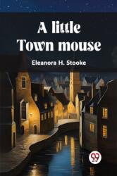 A little town mouse (ISBN: 9789362205995)