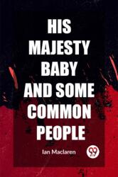 His Majesty Baby and Some Common People (ISBN: 9789362208644)