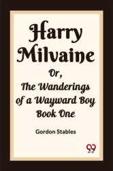 Harry Milvaine Or, The Wanderings of a Wayward Boy Book One (ISBN: 9789362208569)