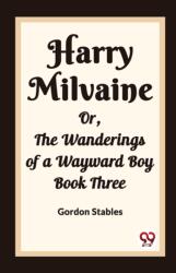 Harry MilvaineOr, The Wanderings of a Wayward Boy Book Three (ISBN: 9789362208446)