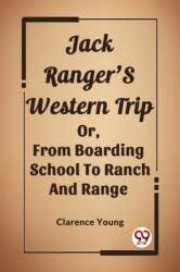 Jack Ranger'S Western TripOr, From Boarding School To Ranch And Range (ISBN: 9789362207630)