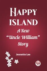 Happy IslandA New "Uncle William" Story (ISBN: 9789362207494)