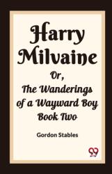 Harry MilvaineOr, The Wanderings of a Wayward Boy Book Two (ISBN: 9789362206473)