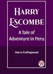 Harry EscombeA Tale of Adventure in Peru (ISBN: 9789362206367)