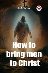 How to bring men to Christ (ISBN: 9789362206312)