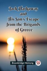 Jack Harkaway and His Son's Escape from the Brigands of Greece (ISBN: 9789362206299)