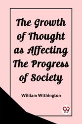 The Growth of Thought as Affecting the Progress of Society (ISBN: 9789362204363)