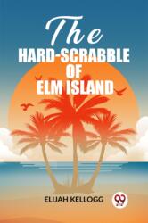 The Hard-Scrabble of Elm Island (ISBN: 9789362203809)