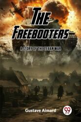 The FreebootersA Tale of the Texan War (ISBN: 9789362203526)