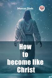 How to become like Christ (ISBN: 9789362203410)