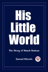 His Little WorldThe Story of Hunch Badeau (ISBN: 9789362200426)