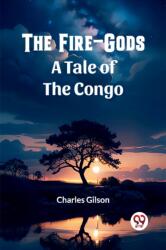 The Fire-GodsA Tale of the Congo (ISBN: 9789361429279)
