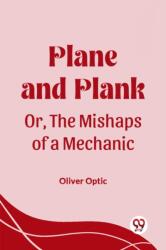 Plane and PlankOr, The Mishaps of a Mechanic (ISBN: 9789361429217)
