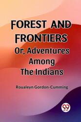 Forest and FrontiersOr, Adventures Among the Indians (ISBN: 9789361422126)