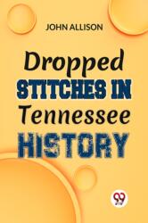 Dropped Stitches In Tennessee History (ISBN: 9789358716399)