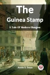 The Guinea Stamp A Tale Of Modern Glasgow (ISBN: 9789362208064)