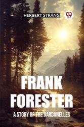 Frank ForesterA Story of the Dardanelles (ISBN: 9789362205643)