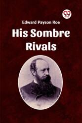 His Sombre Rivals (ISBN: 9789362205407)