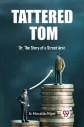 Tattered Tom Or, The Story of a Street Arab (ISBN: 9789362204745)