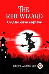 The red wizardOr, the cave captive (ISBN: 9789362204561)