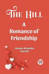 The Hill A Romance of Friendship (ISBN: 9789362202437)