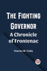 The Fighting GovernorA Chronicle of Frontenac (ISBN: 9789361427497)
