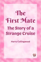 The First MateThe Story of a Strange Cruise (ISBN: 9789361421518)