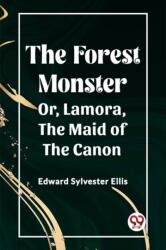 The Forest MonsterOr, Lamora, the Maid of the Canon (ISBN: 9789361421440)